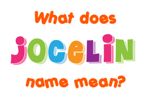 Meaning of Jocelin Name