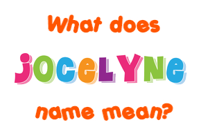 Meaning of Jocelyne Name