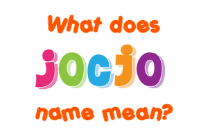 Meaning of Jocjo Name