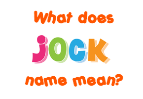 Meaning of Jock Name