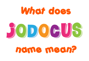 Meaning of Jodocus Name