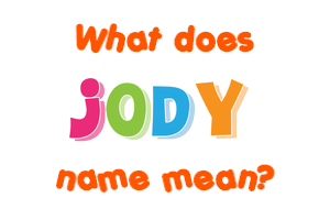 Meaning of Jody Name
