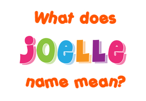 Meaning of Joelle Name
