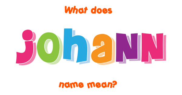 MEANING OF THE NAME JOHANN visual data 5