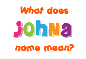 Meaning of Johna Name