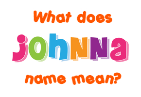 Meaning of Johnna Name