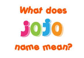 Meaning of Jojo Name