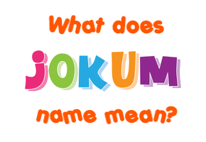 Meaning of Jokum Name