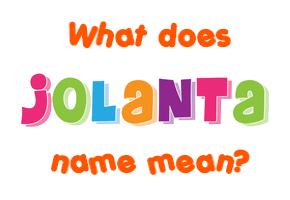 Meaning of Jolanta Name