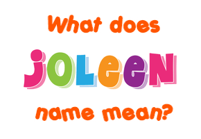 Meaning of Joleen Name