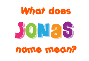 Meaning of Jonas Name