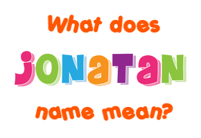Meaning of Jonatan Name
