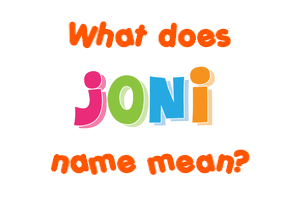 Meaning of Joni Name
