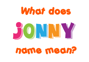 Meaning of Jonny Name
