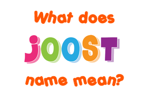 Meaning of Joost Name