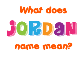 name - Meaning Jordan