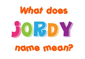 Meaning of Jordy Name