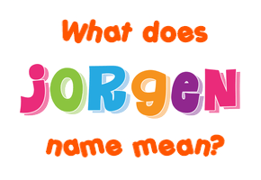 Meaning of Jorgen Name