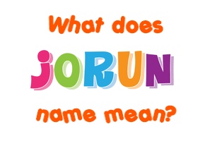 Meaning of Jorun Name