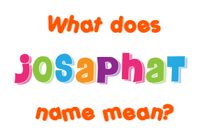 Meaning of Josaphat Name