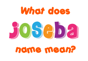 Meaning of Joseba Name