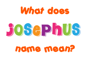 Meaning of Josephus Name