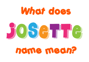 Meaning of Josette Name