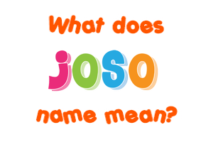 Meaning of Joso Name
