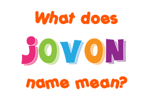 Meaning of Jovon Name