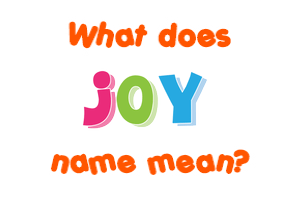 Meaning of Joy Name