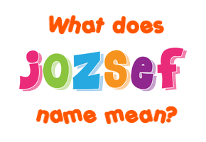 Meaning of Jozsef Name