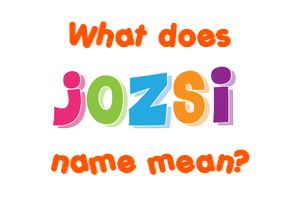 Meaning of Jozsi Name