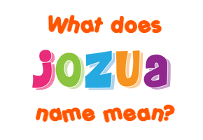 Meaning of Jozua Name
