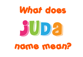 Meaning of Juda Name