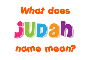 Meaning of Judah Name