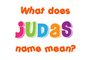 Meaning of Judas Name