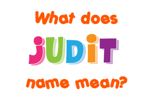 Meaning of Judit Name