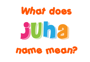 Meaning of Juha Name