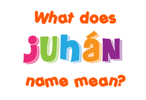 Meaning of Juhán Name