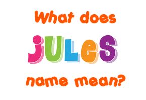 Meaning of Jules Name
