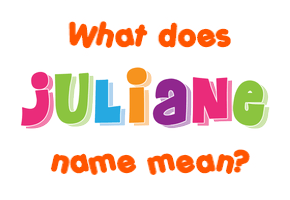 Meaning of Juliane Name