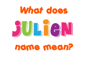 Meaning of Julien Name
