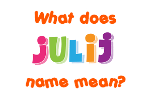 Meaning of Julij Name