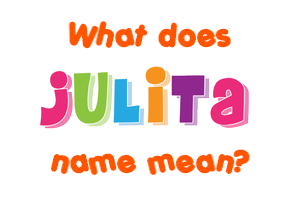 Meaning of Julita Name