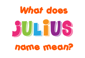 Meaning of Julius Name