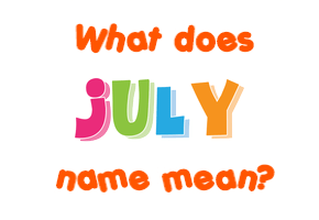 Meaning of July Name