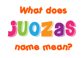 Meaning of Juozas Name