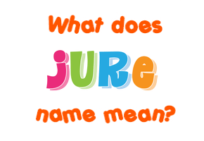 Meaning of Jure Name