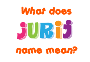 Meaning of Jurij Name
