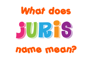 Meaning of Juris Name